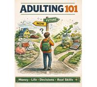 Adulting 101: A Financial Literacy Workbook for Teens | Budgeting, Saving, Investing & Real-Life Money Skills