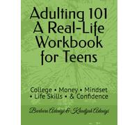 Adulting 101 A Real-Life Workbook for Teens