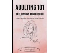 Adulting 101: Life, Lessons and Laughter