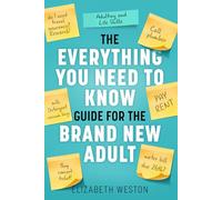 Adulting and Life Skills: The Everything You Need to Know Guide for the Brand New Adult