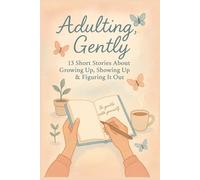 Adulting Gently Journal: Growing up, Showing up, and figuring it out!