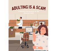 Adulting Is A Scam: a relaxing coloring book for the reluctant adult