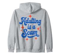 Adulting Is A Scam Funny Sarcastic Adult Humor Saying Sudadera con Capucha