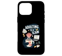 Adulting Is A Scam Funny Tired Life Responsibilities Carcasa para iPhone 16 Pro MAX