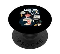 Adulting Is A Scam Funny Tired Life Responsibilities PopSockets PopGrip Adhesivo