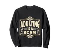 Adulting Is A Scam Rant Expression Feedback |- Sudadera