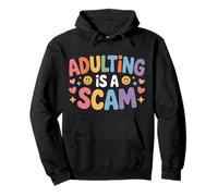 Adulting Is A Scam Rant Expression Feedback - Sudadera con Capucha