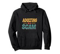 Adulting Is A Scam Retroalimentación de expresión rant ----- Sudadera con Capucha