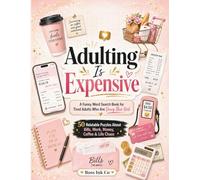 Adulting is expensive: A Funny Word Search Book for Tired Adults Who Are Doing Their Best
