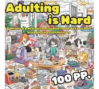 Adulting is Hard: A Whimsical & Healing Coloring Book That Turns Your Daily Struggles into Cute Monsters