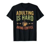Adulting Is Hard Bring Coffee Funny Sarcastic Quote Design Camiseta
