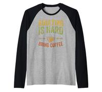 Adulting Is Hard Bring Coffee Funny Sarcastic Quote Design Camiseta Manga Raglan