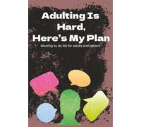 Adulting Is Hard, Here’s My Plan: A Funny Undated Monthly Planner for Every Year | Get Organized, Stay Sane, and Laugh Along the Way, 6x9 inches and 110 pages