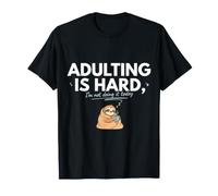 Adulting Is Hard, I'm Not Doing It Today Aplazar |- Camiseta