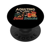 Adulting Is Hard Send Snacks Funny Adult Life Humor PopSockets PopGrip Adhesivo