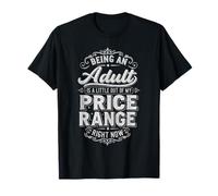 Adulting Is out of My Price Range Right Now |- Camiseta