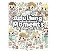 Adulting Moments: Fun Coloring Book for Adults