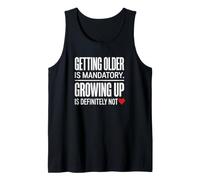 Adulto envejecer es obligatorio Crecer definitivamente no Camiseta sin Mangas
