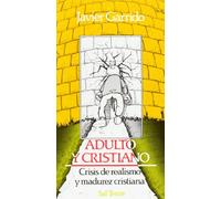Adulto y cristiano: Crisis de realismo y madurez cristiana: 39 (Servidores y Testigos)