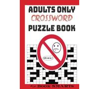 Adults Only Crossword Puzzle Book: Including Random Naughty Swear Words (Easy-Medium-Hard)