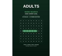 Adults Word Search: Hard to Expert Level - 60 Challenging Puzzles Across Science, Literature, History and More