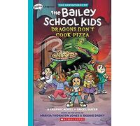 ADV OF BAILEY SCHOOL KIDS 04 DRAGONS DONT COOK PIZZA (Adventures of the Bailey School Kids Graphix)