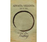 Advaita Vedanta: Ser el Ser