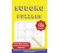 Advancecd Beginner Sudoku Puzzle Book: Sudoku Puzzle Book with Easy to Read Print and tips on how to solve.| Includes solutions 129 pages | 100+ ... Birthdays, and Free Time Brain Exercise
