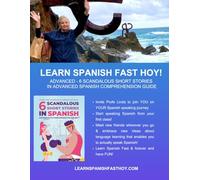 ADVANCED ACTIVITY GUIDE & Novel Comprehension Guide (6 SCANDALOUS SHORT STORIES IN ADVANCED SPANISH)
