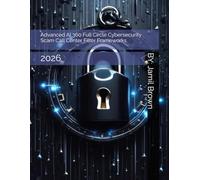 Advanced AI 360 Full Circle Cybersecurity Scam Call Center Filter Frameworks: 2026 (Advanced Internet Security Technologies and Protocols)