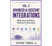 Advanced AI Assistant Integrations: Multi-Step Workflows, Pipelines & Governance