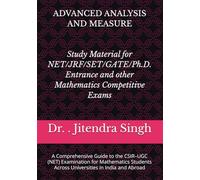 Advanced Analysis and Measure: Book Series P-5/24 (Crack CSIR NET & GATE Mathematics: The Ultimate 24-Book Study Guide)