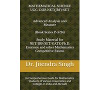 Advanced Analysis and Measure: (Book Series P-5/24) (Mastering Mathematical Sciences : Complete 24-Book Series for CSIR NET, JRF, GATE, SET & Ph.D. Entrance Exams)