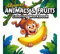 Advanced Animals & Fruits Coloring Workbook: A Tracing and Handwriting Practice Activity Book for Kids Ages 4-8: 50 Biomes to Build Vocabulary, Fine ... Toddler Activity & Coloring Books)