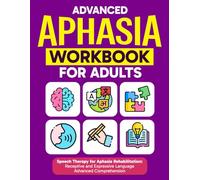 Advanced Aphasia Workbook for Adults. Speech Therapy Activities for Aphasia Rehabilitation.