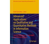 Advanced Applications on Qualitative and Quantitative Methods in Information Science: Selected Papers from the 16th QQML International Conference: 69 ... Systems Engineering and Management, 69)