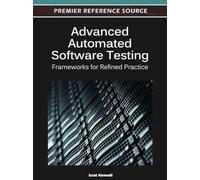 Advanced Automated Software Testing: Frameworks for Refined Practice