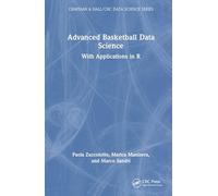 Advanced Basketball Data Science: With Applications in R (Chapman & Hall/CRC Data Science Series)