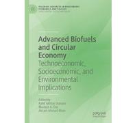 Advanced Biofuels and Circular Economy: Technoeconomic, Socioeconomic, and Environmental Implications (Palgrave Advances in Bioeconomy: Economics and Policies)