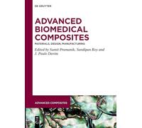 Advanced Biomedical Composites: Materials, Design, Manufacturing: 22 (Advanced Composites, 22)