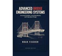 ADVANCED BRIDGE ENGINEERING SYSTEMS: Structural Analysis Load Distribution and Long Span Design