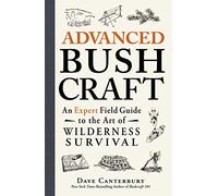 Advanced Bushcraft: An Expert Field Guide to the Art of Wilderness Survival [Idioma Inglés]