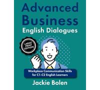 Advanced Business English Dialogues: Workplace Communication Skills for C1-C2 English Learners, Large Print Edition (Advanced English, Large Print Books)