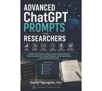 Advanced ChatGPT Prompts for Researchers: Practical AI Prompts for Data Analysis, Academic Writing, Thesis Development, Journal Publication, Grant ... Productivity (ADOMAC ChatGPT Prompts Series)