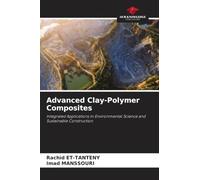 Advanced Clay-Polymer Composites: Integrated Applications in Environmental Science and Sustainable Construction