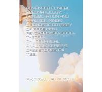 ADVANCED CLINICAL PNEUMATOLOGY: CONSULTATION AND PRACTICE: MINDS' DIAGNOSTIC ODYSSEY OF [RARE MMs.]: PSYCHOPHYSIO-SOCIO-THEOSO-PHILOSOPHICAL ANALYSIS: SERIES 9. CASE STORIES 1711 - 1783.