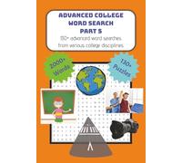 Advanced College Word Search Puzzle Book Part 5: Word Searches with easy to read print about the college life and study disciplines | 6 x 9", 202 ... (Advanced College Word Search Puzzle Books)