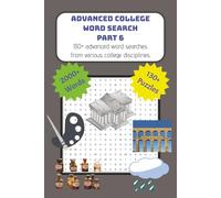 Advanced College Word Search Puzzle Book Part 6: Word Searches with easy to read print about the college life and study disciplines | 6 x 9", 202 ... (Advanced College Word Search Puzzle Books)