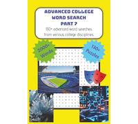 Advanced College Word Search Puzzle Book Part 7: Word Searches with easy to read print about the college life and study disciplines | 6 x 9", 202 ... (Advanced College Word Search Puzzle Books)