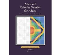 Advanced Color by Number for Adults: Intricate, Expert-Level Mystery Mosaics & Mandalas to Reveal - Challenging Puzzles for the Advanced Colorist, ... (Volume 3) (Hidden Mandala Color by Number)